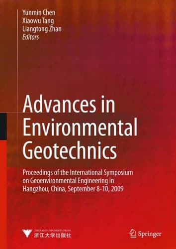 Advances in Environmental Geotechnics Proceedings of the International Symposium on Geoenvironmental Engineering in Hangzhou, China, September 8-10, 2009