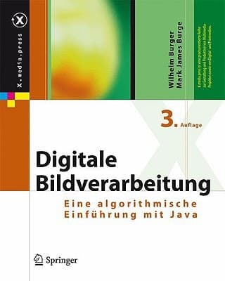 Digitale Bildverarbeitung Eine algorithmische Einführung mit Java