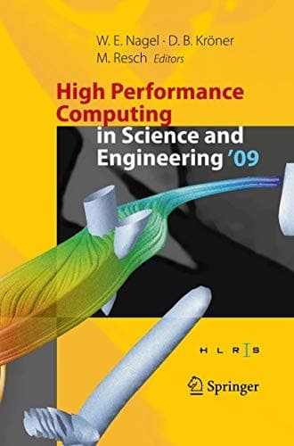 High Performance Computing in Science and Engineering '09 Transactions of the High Performance Computing Center, Stuttgart (HLRS) 2009