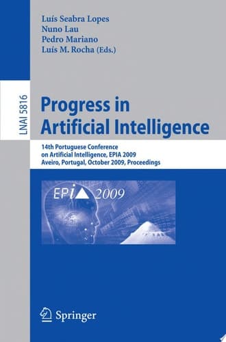 Progress in Artificial Intelligence 14th Portuguese Conference on Artificial Intelligence, EPIA 2009, Aveiro, Portugal, October 12-15, 2009, Proceedings
