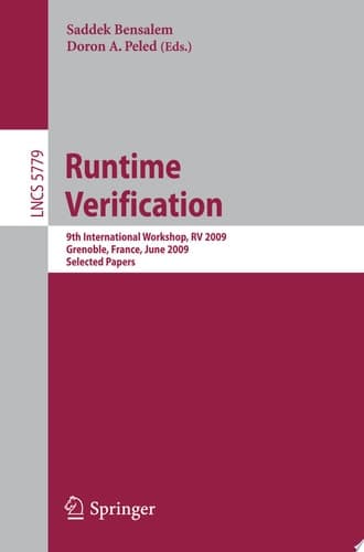 Runtime Verification 9th International Workshop, RV 2009, Grenoble, France, June 26-28, 2009, Selected Papers