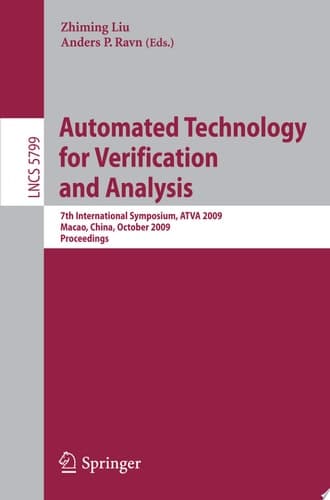 Automated Technology for Verification and Analysis 7th International Symposium, ATVA 2009, Macao, China, October 14-16, 2009, Proceedings