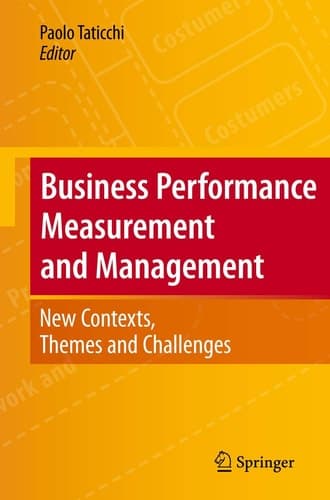 Business Performance Measurement and Management New Contexts, Themes and Challenges