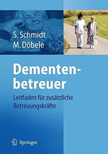 Demenzbegleiter Leitfaden für zusätzliche Betreuungskräfte in der Pflege