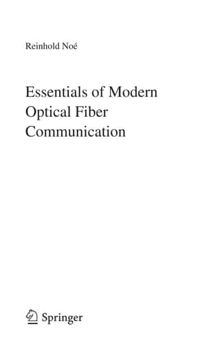 Essentials of Modern Optical Fiber Communication