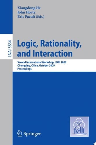 Logic, Rationality, and Interaction Second International Workshop, LORI 2009, Chongqing, China, October 8-11, 2009, Proceedings