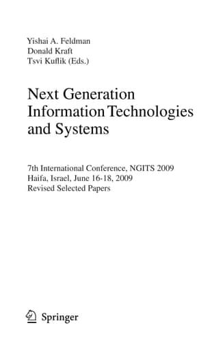 Next Generation Information Technologies and Systems 7th International Conference, NGITS 2009 Haifa, Israel, June 16-18, 2009 Revised Selected Papers