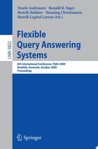 Flexible Query Answering Systems 8th International Conference, FQAS 2009, Roskilde, Denmark, October 26-28, 2009, Proceedings