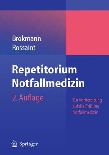 Repetitorium Notfallmedizin Zur Vorbereitung auf die Prüfung "Notfallmedizin"