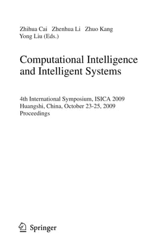 Computational Intelligence and Intelligent Systems 4th International Symposium on Intelligence Computation and Applications, ISICA 2009, Huangshi, China, October 23-25, 2009