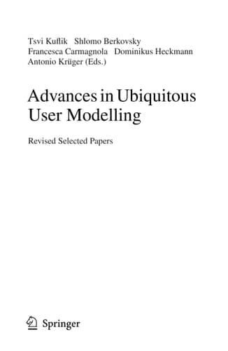 Advances in Ubiquitous User Modelling Revised Selected Papers