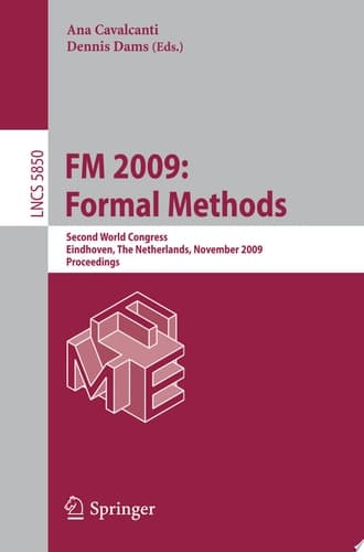 FM 2009: Formal Methods Second World Congress, Eindhoven, The Netherlands, November 2-6, 2009, Proceedings