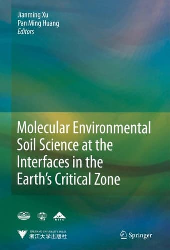 Molecular Environmental Soil Science at the Interfaces in the Earth’s Critical Zone