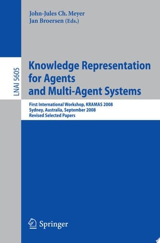 Knowledge Representation for Agents and Multi-Agent Systems First International Workshop, KRAMAS 2008, Sydney, Australia, September 17, 2008, Revised Selected Papers
