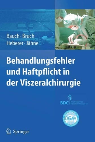 Behandlungsfehler und Haftpflicht in der Viszeralchirurgie