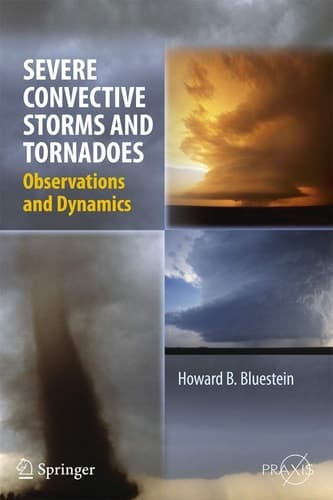 Severe Convective Storms and Tornadoes Observations and Dynamics