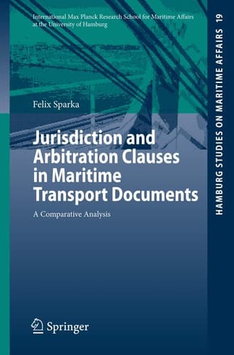 Jurisdiction and Arbitration Clauses in Maritime Transport Documents A Comparative Analysis