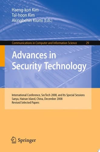 Advances in Security Technology International Conference, SecTech 2008, and Its Special Sessions, Sanya, Hainan Island, China, December 13-15, 2008. Revised Selected Papers