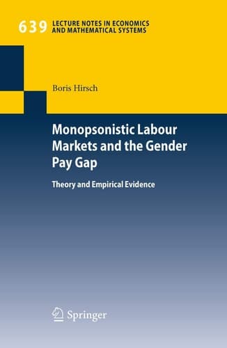 Monopsonistic Labour Markets and the Gender Pay Gap Theory and Empirical Evidence