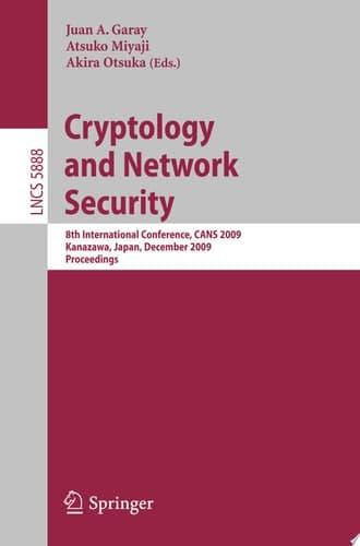 Cryptology and Network Security 8th International Conference, CANS 2009, Kanazawa, Japan, December 12-14, 2009, Proceedings