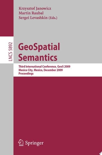 GeoSpatial Semantics Third International Conference, GeoS 2009, Mexico City, Mexico, December 3-4, 2009, Proceedings