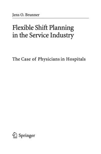 Flexible Shift Planning in the Service Industry The Case of Physicians in Hospitals