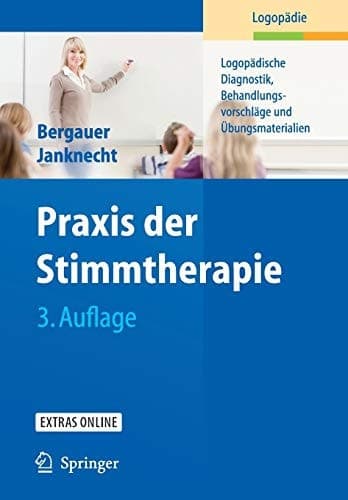 Praxis der Stimmtherapie Logopädische Diagnostik, Behandlungsvorschläge und Übungsmaterialien