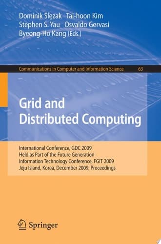 Grid and Distributed Computing International Conference, GDC 2009, Held as Part of the Future Generation Information Technology Conferences, FGIT 2009, Jeju Island, Korea, December 10-12, 2009, Proceedings