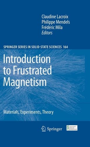 Introduction to Frustrated Magnetism Materials, Experiments, Theory