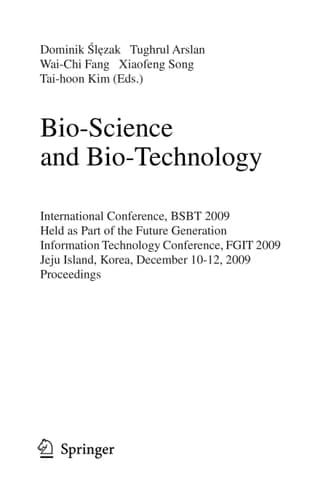 Bio-Science and Bio-Technology International Conference, BSBT 2009 Held as Part of the Future Generation Information Technology Conference, FGIT 2009 Jeju Island, Korea, December 10-12, 2009 Proceedings