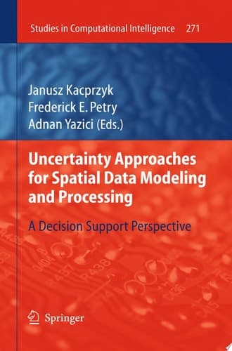 Uncertainty Approaches for Spatial Data Modeling and Processing A Decision Support Perspective