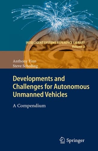 Developments and Challenges for Autonomous Unmanned Vehicles A Compendium