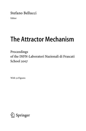 The Attractor Mechanism Proceedings of the INFN-Laboratori Nazionali di Frascati School 2007