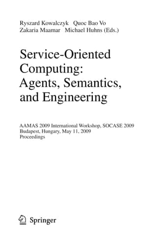 Service-Oriented Computing: Agents, Semantics, and Engineering AAMAS 2009 International Workshop, SOCASE 2009, Budapest, Hungary, May 11, 2009, Revised Selected Papers