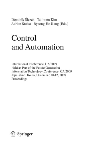 Control and Automation International Conference, CA 2009, Held as Part of the Future Generation Information Technology Conference, CA 2009, Jeju Island, Korea, December 10-12, 2009. Proceedings