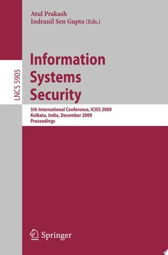 Information Systems Security 5th International Conference, ICISS 2009 Kolkata, India, December 14-18, 2009 Proceedings