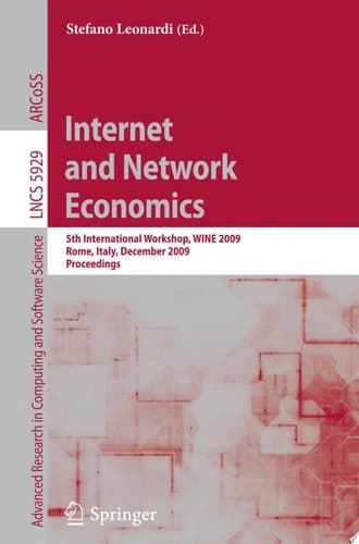 Internet and Network Economics 5th International Workshop, WINE 2009, Rome, Italy, December 14-18, 2009, Proceedings