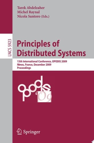Principles of Distributed Systems 13th International Conference, OPODIS 2009, Nîmes, France, December 15-18, 2009. Proceedings