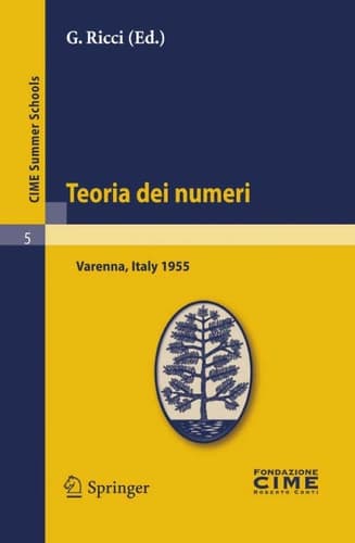 Teoria dei numeri Lectures given at a Summer School of the Centro Internazionale Matematico Estivo (C.I.M.E.) held in Varenna (Como), Italy, August 16-25, 1955