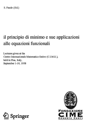 Il principio di minimo e sue applicazioni alle equazioni funzionali Lectures given at a Summer School of the Centro Internazionale Matematico Estivo (C.I.M.E.) held in Pisa, Italy, September 1-10, 1958