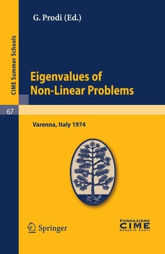 Eigenvalues of Non-Linear Problems Lectures given at a Summer School of the Centro Internazionale Matematico Estivo (C.I.M.E.) held in Varenna (Como), Italy, June 16-25, 1974