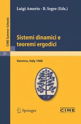 Sistemi dinamici e teoremi ergodici Lectures given at a Summer School of the Centro Internazionale Matematico Estivo (C.I.M.E.) held in Varenna (Como), Italy, June 2-11, 1960