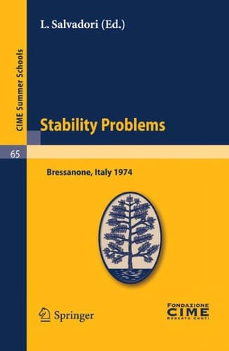 Stability Problems Lectures given at a Summer School of the Centro Internazionale Matematico Estivo (C.I.M.E.) held in Bressanone (Bolzano), Italy, June 2-11, 1974