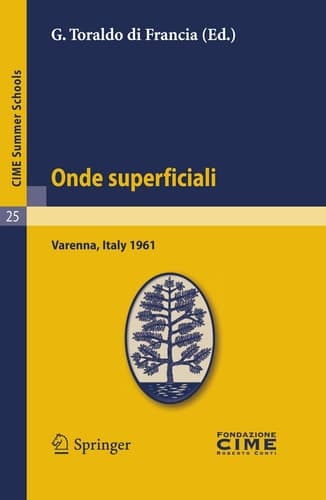 Onde superficiali Lectures given at a Summer School of the Centro Internazionale Matematico Estivo (C.I.M.E.) held in Varenna (Como), Italy, September 4-13, 1961