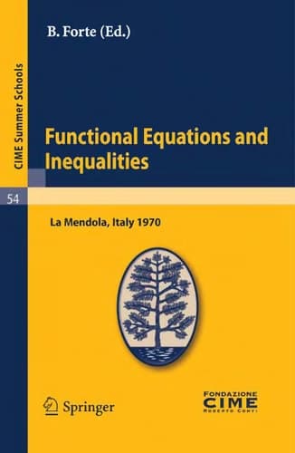 Functional Equations and Inequalities: Lectures given at a Summer School of the Centro Internazionale Matematico Estivo (C.I.M.E.) held in La Mendola ... Schools, 54) (English and French Edition)