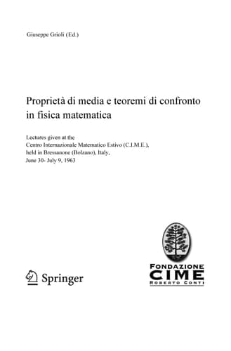 Proprietà di media e teoremi di confronto in fisica matematica Lectures given at a Summer School of the Centro Internazionale Matematico Estivo (C.I.M.E.) held in Bressanone (Bolzano), Italy, June 30- July 9, 1963