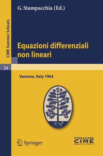 Equazioni differenziali non lineari Lectures given at a Summer School of the Centro Internazionale Matematico Estivo (C.I.M.E.) held in Varenna (Como), Italy, August 31-September 8, 1964