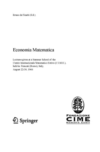 Economia Matematica Lectures given at a Summer School of the Centro Internazionale Matematico Estivo (C.I.M.E.) held in Frascati (Roma), Italy, August 22-30,1966