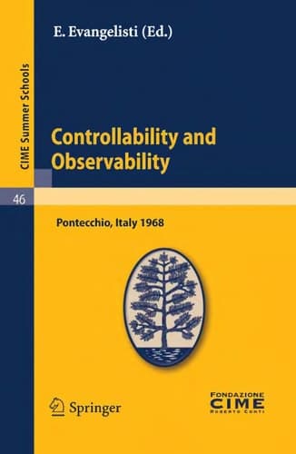 Controllability and Observability Lectures given at a Summer School of the Centro Internazionale Matematico Estivo (C.I.M.E.) held in Pontecchio (Bologna), Italy, July 1-9, 1968