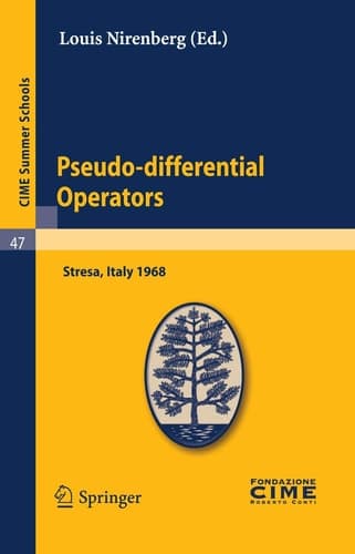Pseudo-differential Operators Lectures given at a Summer School of the Centro Internazionale Matematico Estivo (C.I.M.E.) held in Stresa (Varese), Italy, August 26-September 3, 1968